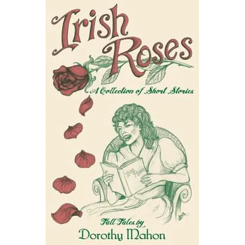 Irish Roses: A Collection of Short Stories