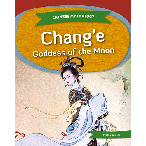 Chang'e: Goddess of the Moon: Goddess of the Moon