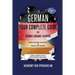 German Your Complete Guide To German Language Learning: Learn German With Accelerated Learning Methods
