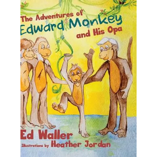 The Adventures of Edward Monkey and His Opa