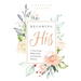 Becoming His: A Year-Long Bible Study for Christian Women