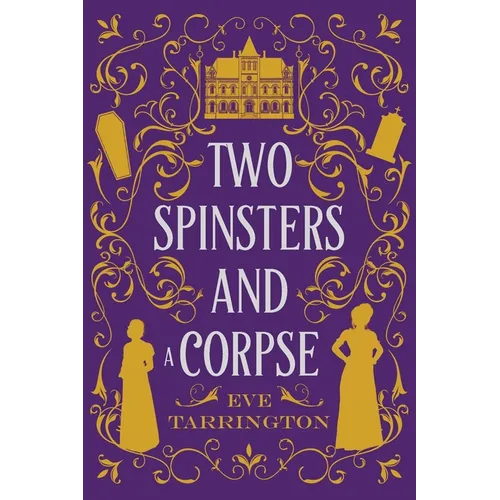 Two Spinsters and a Corpse: Large Print Edition