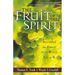 The Fruit of the Spirit: Becoming the Person God Wants You to Be