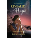 Revealed Hope: A Journey for Such a Time as This