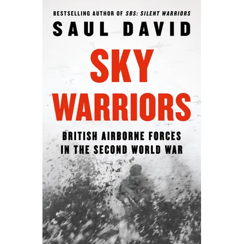 Sky Warriors: British Airborne Forces in the Second World War