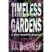 Timeless Gardens & Other Beautiful Miseries