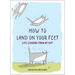 How to Land on Your Feet: Life Lessons from My Cat