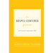 The Gospel-Centered Parent: Study Guide with Leader's Notes