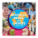 Resources, Needs, and Choices