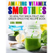 Amazing Vitamix Smoothies: 30 Healthy Ninja Fruit and Green Smoothie Recipe Book