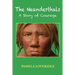 The Neanderthals: A Story of Courage