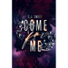 Come for Me