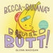 Becca the Banana's Bruised Butt!: A Children's Book about Perseverance and Taking Risks