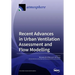 Recent Advances in Urban Ventilation Assessment and Flow Modelling