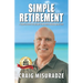 Simple Retirement: 7 Simple Steps to Your Best "Second-Half" Life