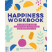 Happiness Workbook: A Cbt-Based Guide to Foster Positivity and Embrace Joy