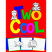 Two Cool: Toddler Coloring & Activity Book: Coloring Pages PLUS Letter Tracing: Perfect Happy Birthday Gift for 2-Year Old