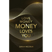 Love Money, Money Loves You: A Conversation With The Energy Of Money