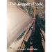 The Copper Trade (Revised Edition)