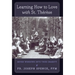 Learning How to Love with St. Thérèse: Seven Windows into True Charity