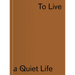 The Vujicic Collection: To Live a Quiet Life