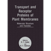 Transport and Receptor Proteins of Plant Membranes
