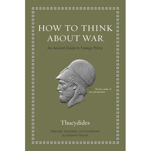How to Think about War: An Ancient Guide to Foreign Policy