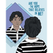 Are You the Hope That Believes in Me?