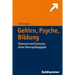 Gehirn, Psyche, Bildung: Chancen Und Grenzen Einer Neuropadagogik