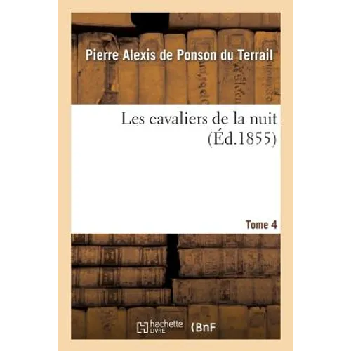 Les cavaliers de la nuit. Tome 4 - Paperback