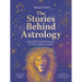 The Stories Behind Astrology: Discover the Mythology of the Zodiac & Stars