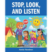 Stop, Look, and Listen
