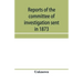 Reports of the committee of investigation sent in 1873 by the Mexican government to the frontier of Texas. Tr. from the official edition made in Mexic