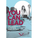 You Can Lead: Your complete guide to managing people and teams