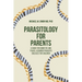 Parasitology for Parents: A Guide for Domestic and Travel Acquired Parasitic Diseases for Children