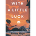 With a Little Luck
