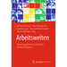 Arbeitswelten: Neue Perspektiven Aus Räumen Der Re/Produktion