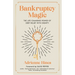 Bankruptcy Magic: The Life-Changing Power of Debt Relief with Dignity