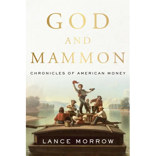 God and Mammon: Chronicles of American Money