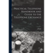 Practical Telephone Handbook and Guide to the Telephone Exchange