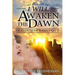 I Will Awaken The Dawn