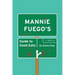 Mannie Fuego's Guide to Good Eats