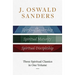 J. Oswald Sanders: Three Spiritual Classics in One Volume: Spiritual Leadership, Spiritual Maturity, Spiritual Discipleship