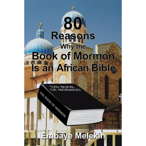 80 Reasons Why the Book of Mormon Is an African Bible