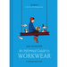 An Informal Guide to Workwear: Form, Function and Fashion