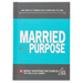 Married for a Purpose: New Habits of Thinking for a Higher Way of Living