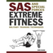 SAS and Special Forces Extreme Fitness: Military Training Techniques