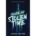 House of Stolen Time: A Time-Loop Horror Novel
