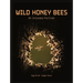 Wild Honey Bees: An Intimate Portrait