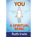 You a Spiritual Being
